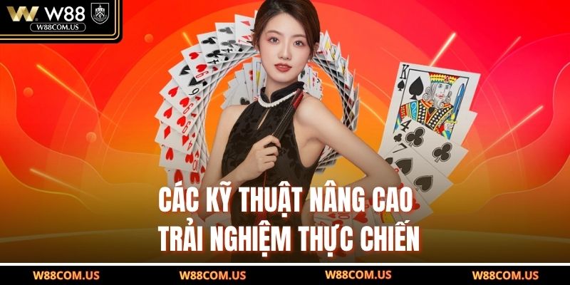 Các kỹ thuật nâng cao trải nghiệm thực chiến