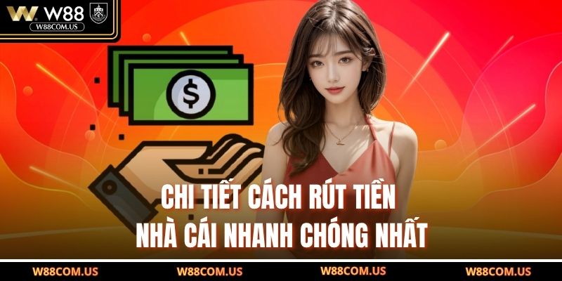 Chi tiết cách rút tiền nhà cái nhanh chóng nhất