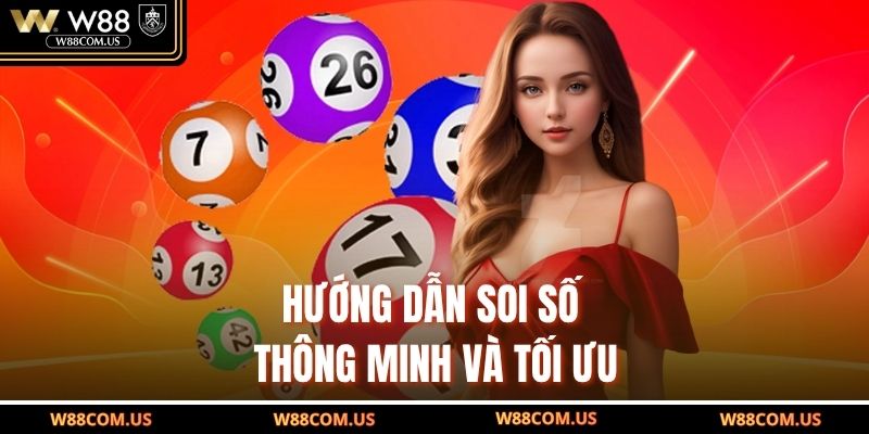Hướng dẫn soi số thông minh và tối ưu