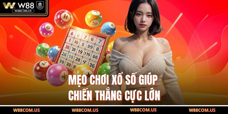 Mẹo chơi xổ số giúp chiến thắng cực lớn