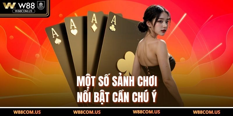 Một số sảnh chơi nổi bật cần chú ý