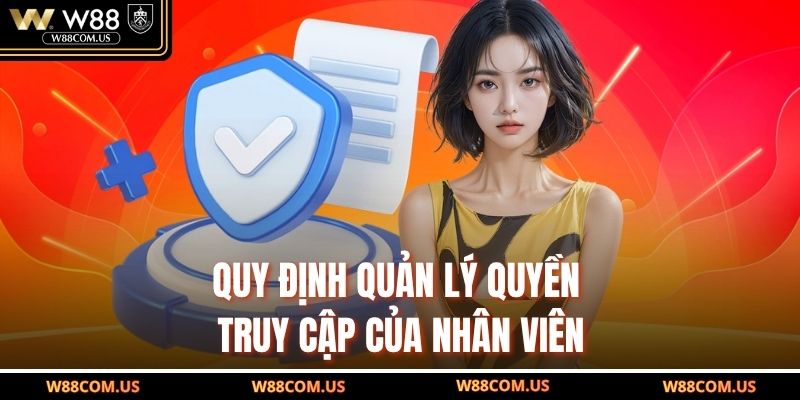 Quy định quản lý quyền truy cập của nhân viên