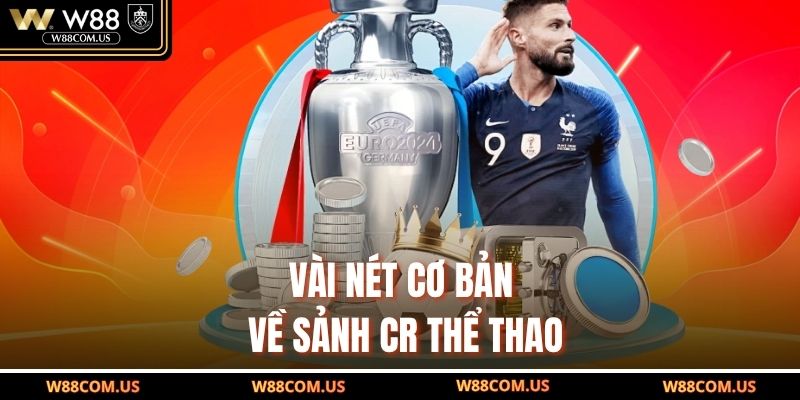 Vài nét cơ bản về sảnh CR thể thao